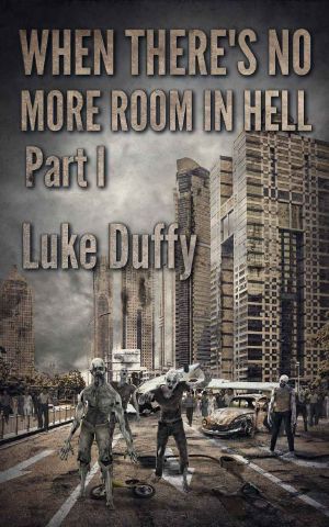 [When There's No More Room In Hell 02] • When There's No More Room in Hell · A Zombie Novel